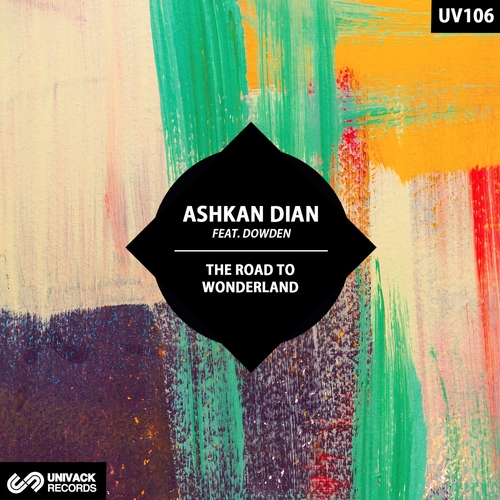 Ashkan Dian - The Road To Wonderland EP [UV106]